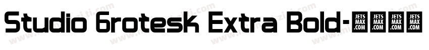 Studio Grotesk Extra Bold字体转换